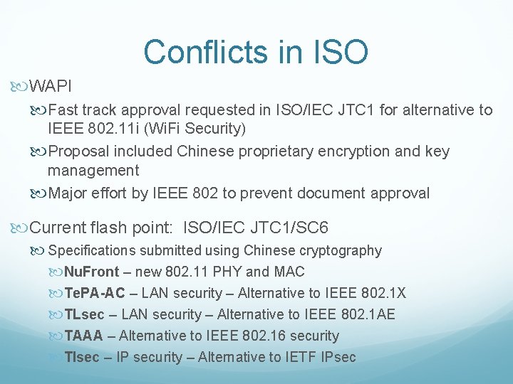 Conflicts in ISO WAPI Fast track approval requested in ISO/IEC JTC 1 for alternative