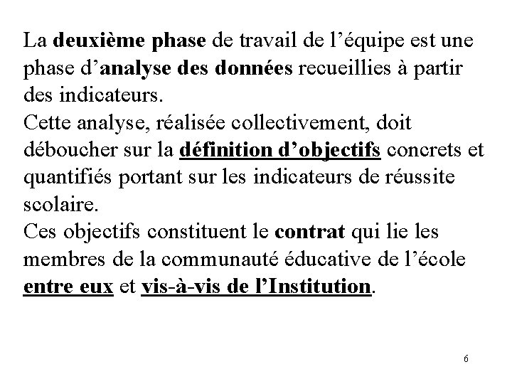 La deuxième phase de travail de l’équipe est une phase d’analyse des données recueillies