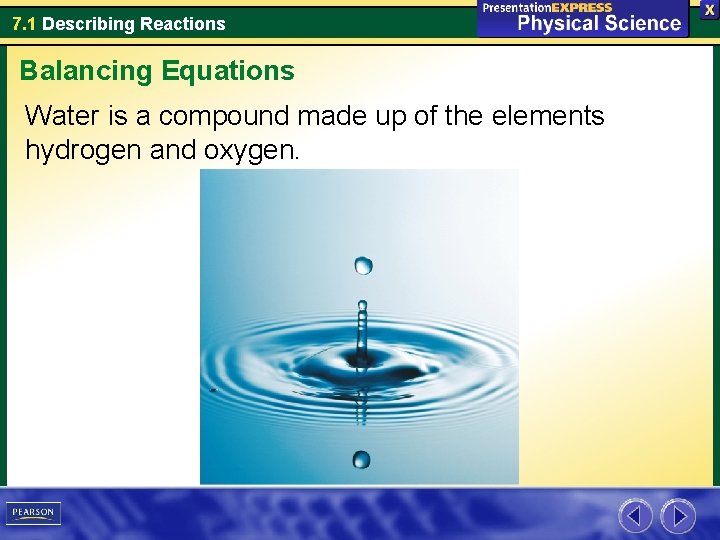 7. 1 Describing Reactions Balancing Equations Water is a compound made up of the