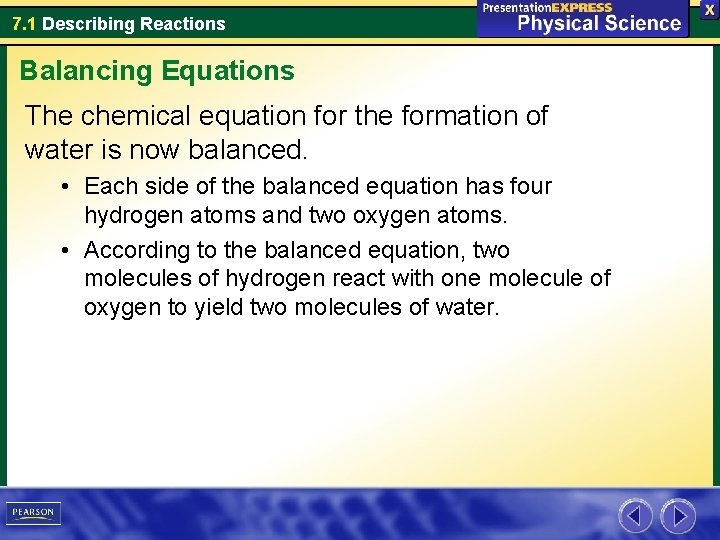 7. 1 Describing Reactions Balancing Equations The chemical equation for the formation of water