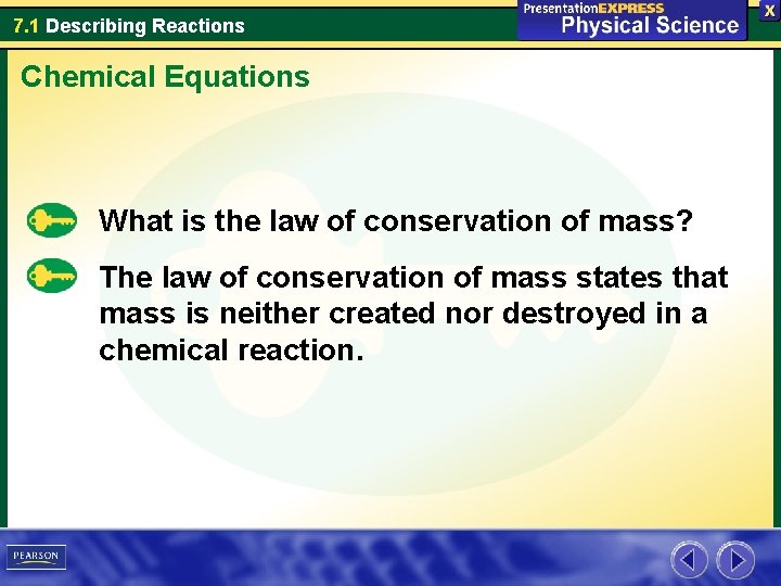 7. 1 Describing Reactions Chemical Equations What is the law of conservation of mass?