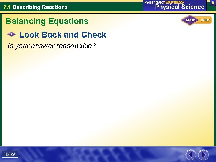 7. 1 Describing Reactions Balancing Equations Look Back and Check Is your answer reasonable?