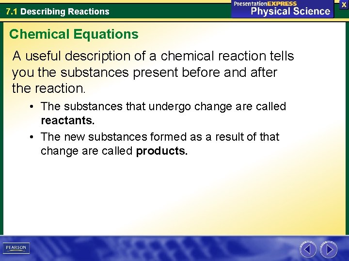 7. 1 Describing Reactions Chemical Equations A useful description of a chemical reaction tells
