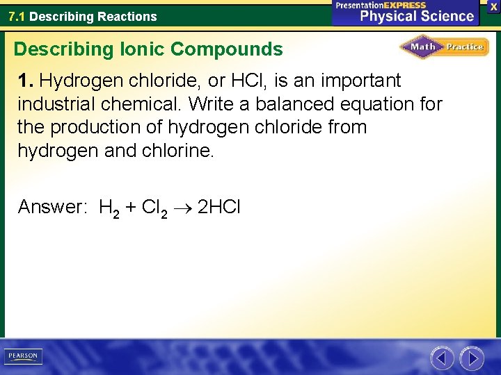 7. 1 Describing Reactions Describing Ionic Compounds 1. Hydrogen chloride, or HCl, is an