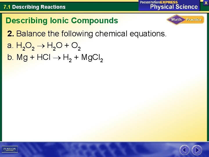 7. 1 Describing Reactions Describing Ionic Compounds 2. Balance the following chemical equations. a.