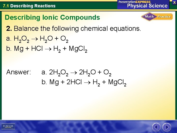 7. 1 Describing Reactions Describing Ionic Compounds 2. Balance the following chemical equations. a.