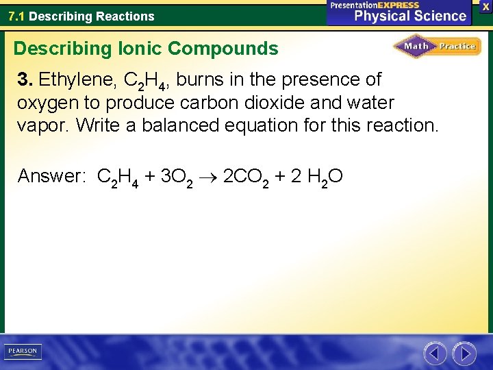 7. 1 Describing Reactions Describing Ionic Compounds 3. Ethylene, C 2 H 4, burns