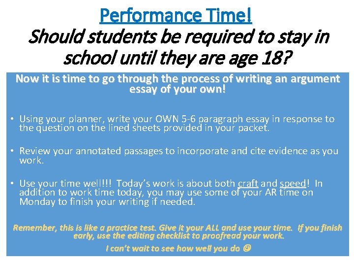 Performance Time! Should students be required to stay in school until they are age