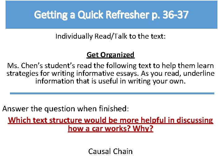 Getting a Quick Refresher p. 36 -37 Individually Read/Talk to the text: Get Organized