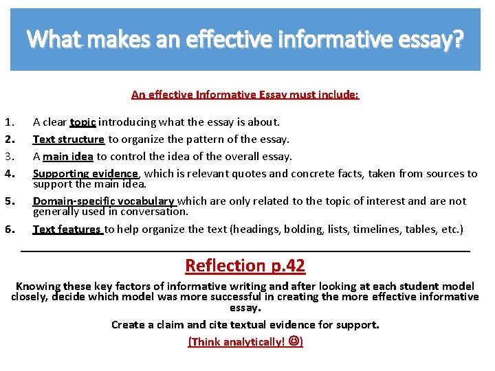 What makes an effective informative essay? An effective Informative Essay must include: 1. 2.