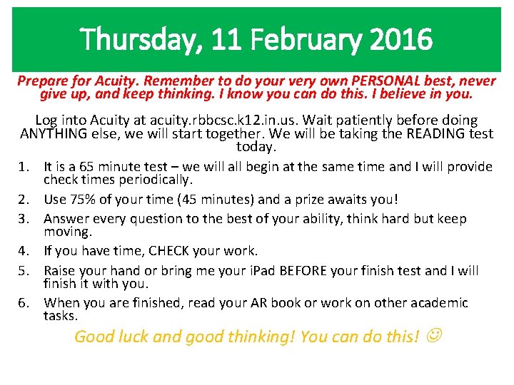 Thursday, 11 February 2016 Prepare for Acuity. Remember to do your very own PERSONAL