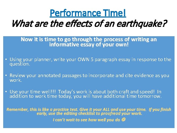Performance Time! What are the effects of an earthquake? Now it is time to