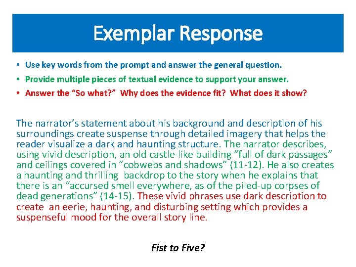 Exemplar Response • Use key words from the prompt and answer the general question.
