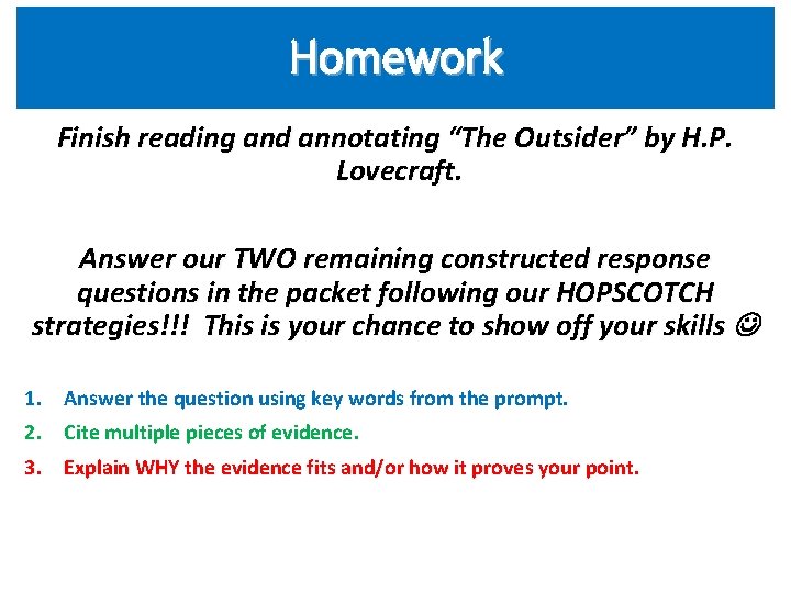 Homework Finish reading and annotating “The Outsider” by H. P. Lovecraft. Answer our TWO