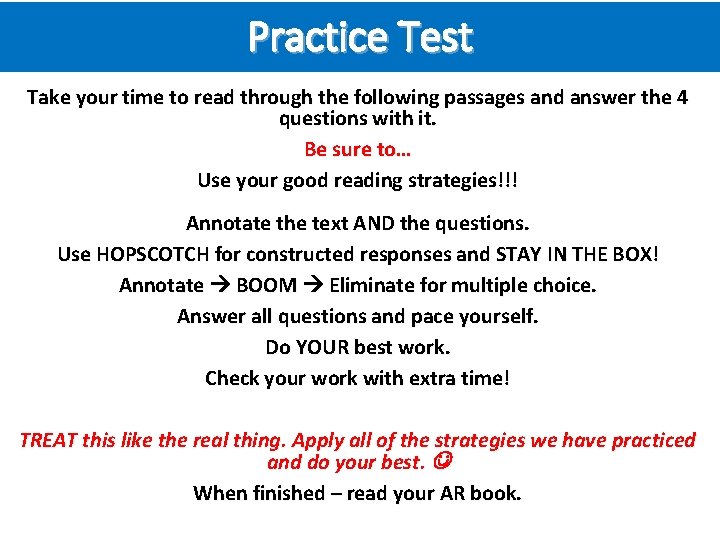 Practice Test Take your time to read through the following passages and answer the