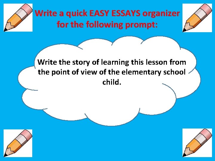 Write a quick EASY ESSAYS organizer for the following prompt: Write the story of