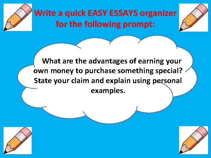 Write a quick EASY ESSAYS organizer for the following prompt: What are the advantages