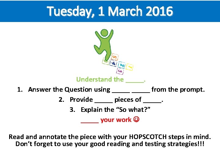 Tuesday, 1 March 2016 Understand the _____. 1. Answer the Question using _____ from