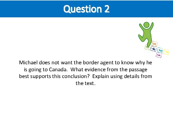 Question 2 Michael does not want the border agent to know why he is