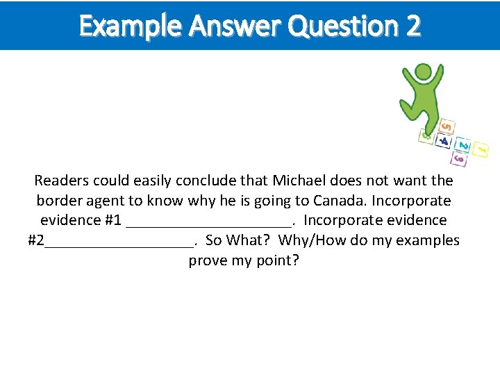 Example Answer Question 2 Readers could easily conclude that Michael does not want the