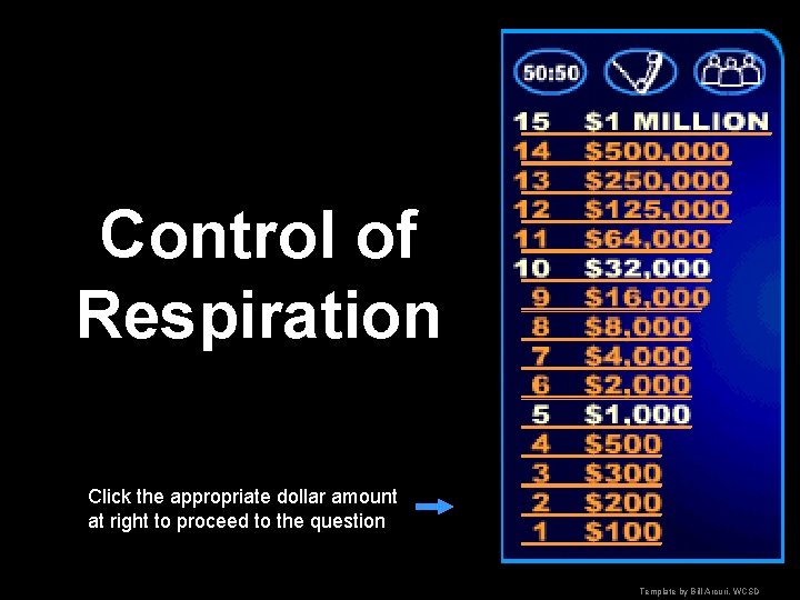 Control of Respiration Click the appropriate dollar amount at right to proceed to the