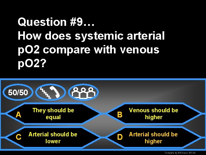 Question #9… How does systemic arterial p. O 2 compare with venous p. O