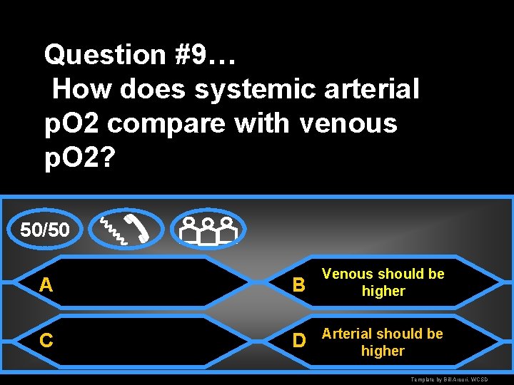 Question #9… How does systemic arterial p. O 2 compare with venous p. O