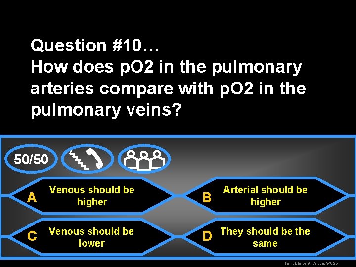 Question #10… How does p. O 2 in the pulmonary arteries compare with p.