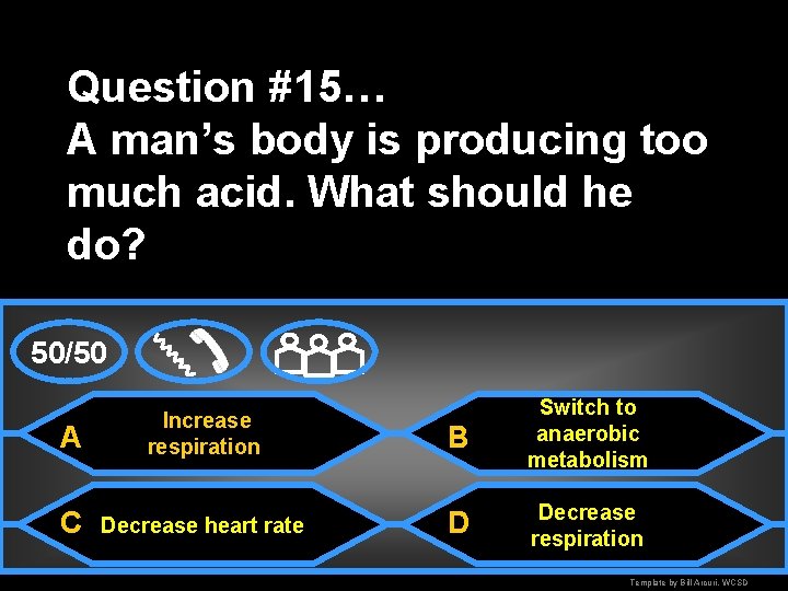 Question #15… A man’s body is producing too much acid. What should he do?