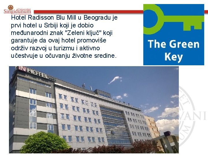 Hotel Radisson Blu Mill u Beogradu je prvi hotel u Srbiji koji je dobio