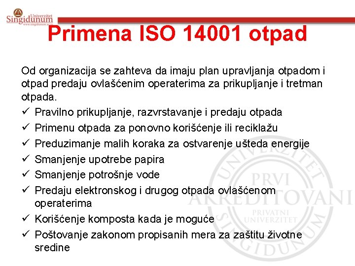 Primena ISO 14001 otpad Od organizacija se zahteva da imaju plan upravljanja otpadom i