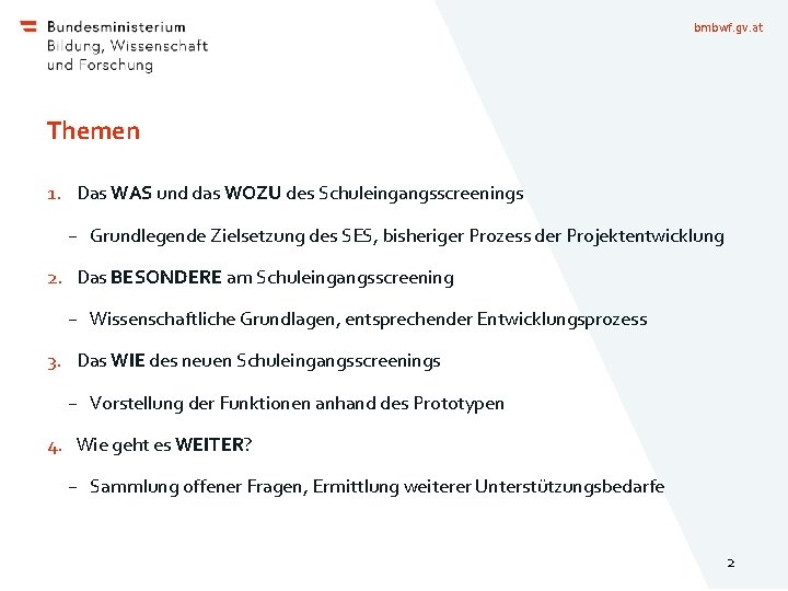 bmbwf. gv. at Themen 1. Das WAS und das WOZU des Schuleingangsscreenings − Grundlegende