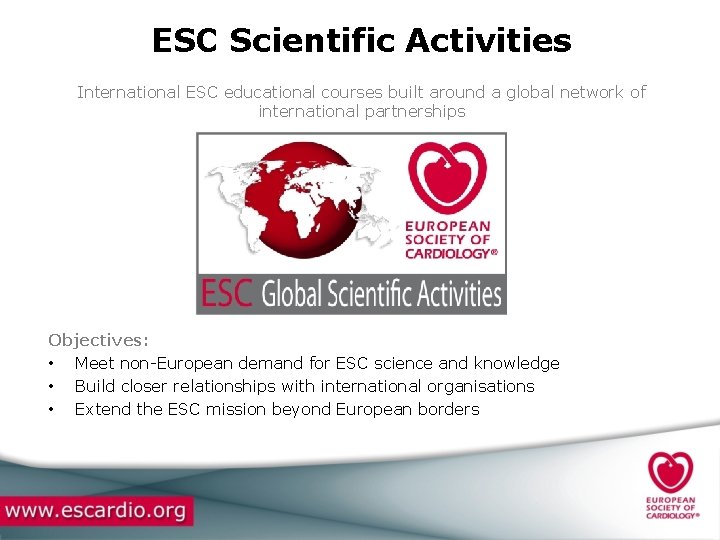 ESC Scientific Activities International ESC educational courses built around a global network of international