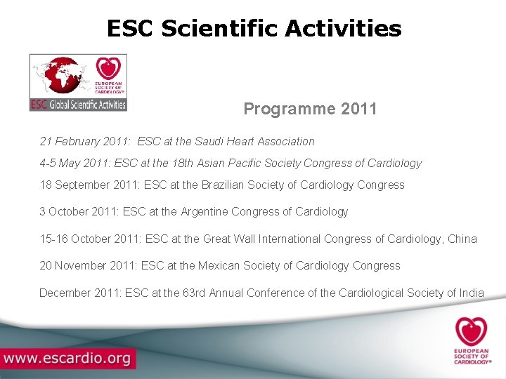 ESC Scientific Activities Programme 2011 21 February 2011: ESC at the Saudi Heart Association