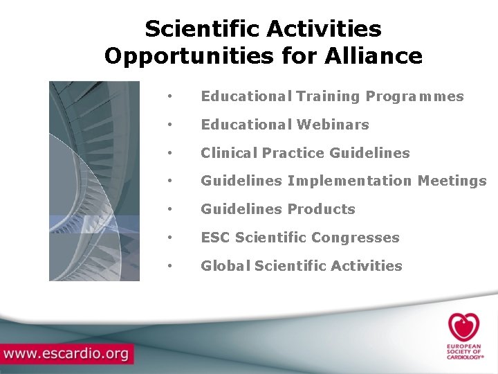 Scientific Activities Opportunities for Alliance • Educational Training Programmes • Educational Webinars • Clinical