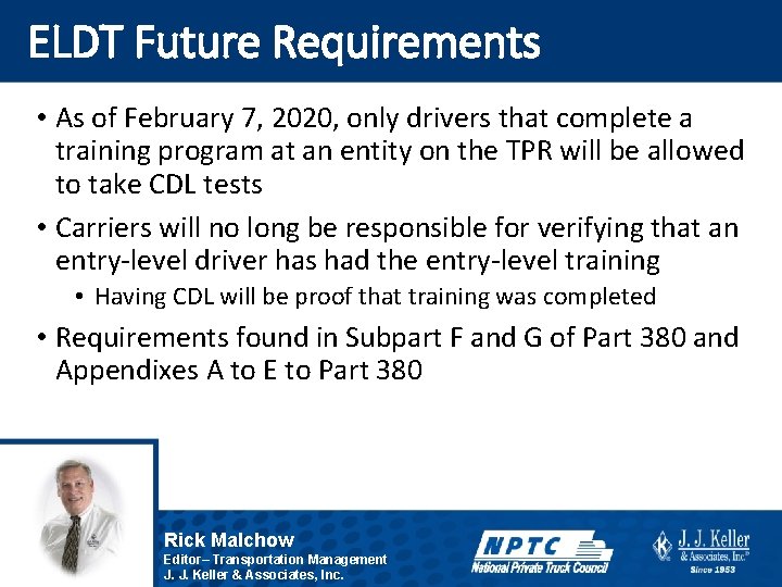 ELDT Future Requirements • As of February 7, 2020, only drivers that complete a