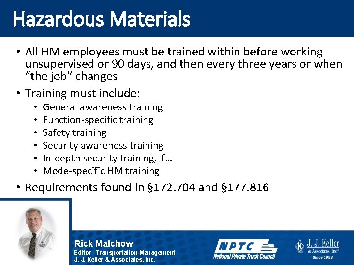 Hazardous Materials • All HM employees must be trained within before working unsupervised or