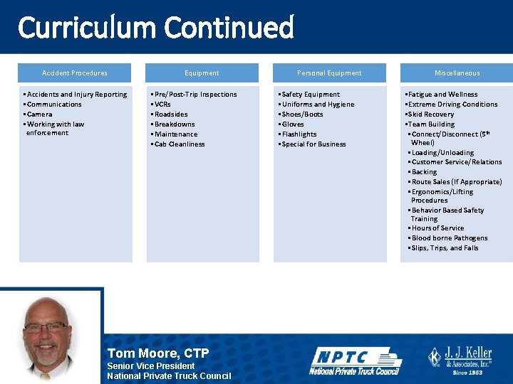 Curriculum Continued Accident Procedures Equipment • Accidents and Injury Reporting • Communications • Camera