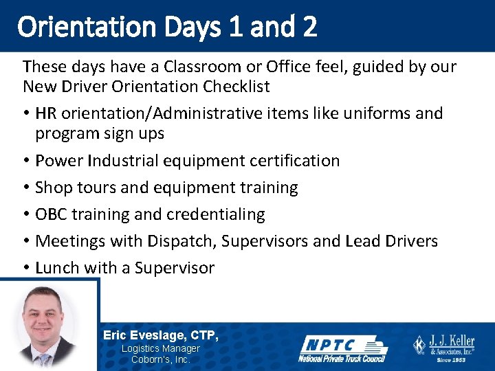 Orientation Days 1 and 2 These days have a Classroom or Office feel, guided