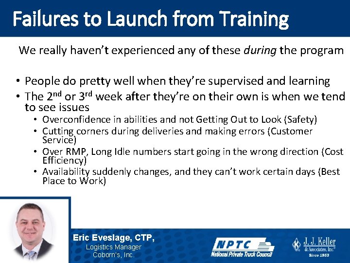 Failures to Launch from Training We really haven’t experienced any of these during the