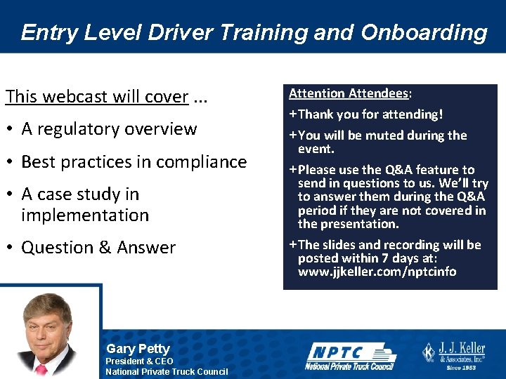 Entry Level Driver Training and Onboarding This webcast will cover. . . • A