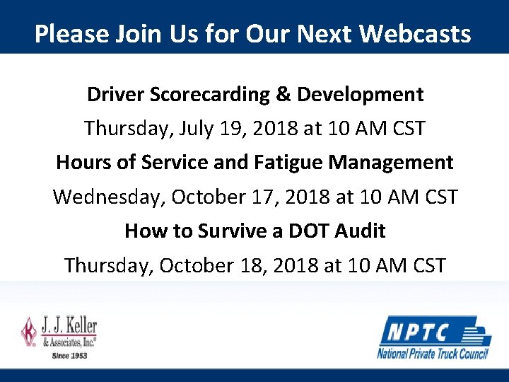 Please Join Us for Our Next Webcasts Driver Scorecarding & Development Thursday, July 19,