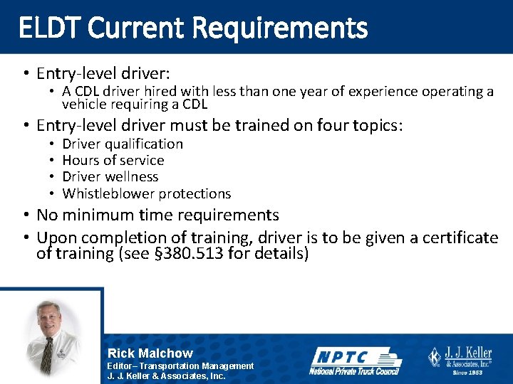 ELDT Current Requirements • Entry-level driver: • A CDL driver hired with less than