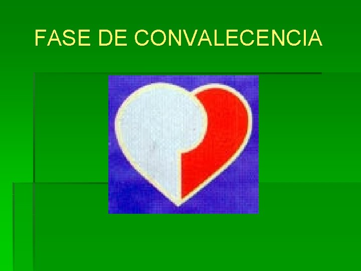 FASE DE CONVALECENCIA 