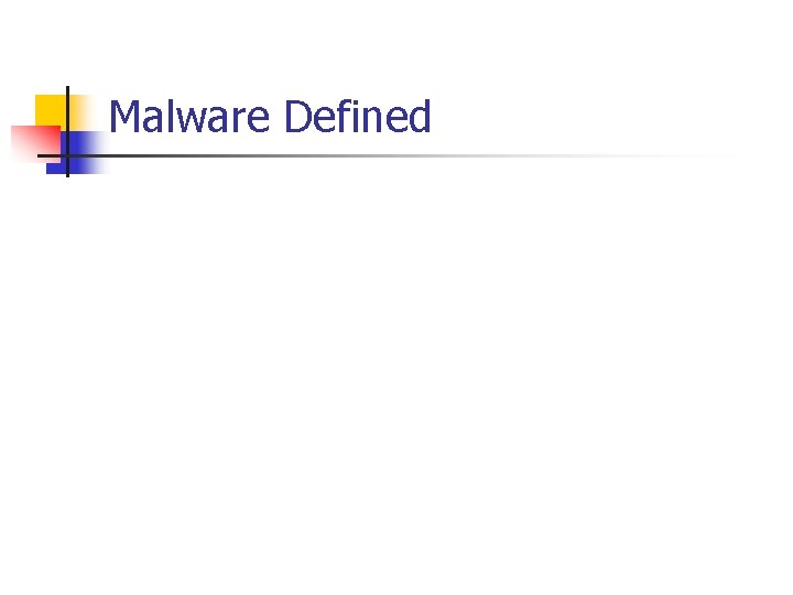 Malware Defined 