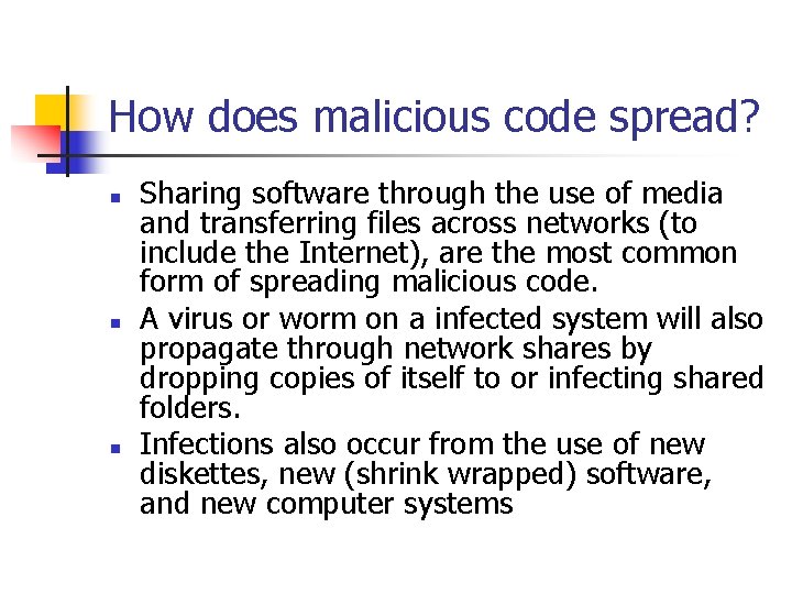 How does malicious code spread? n n n Sharing software through the use of