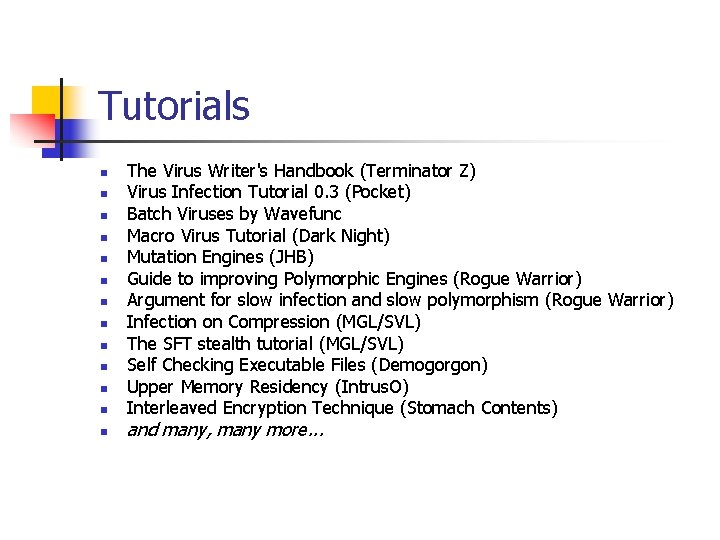 Tutorials n n n n The Virus Writer's Handbook (Terminator Z) Virus Infection Tutorial