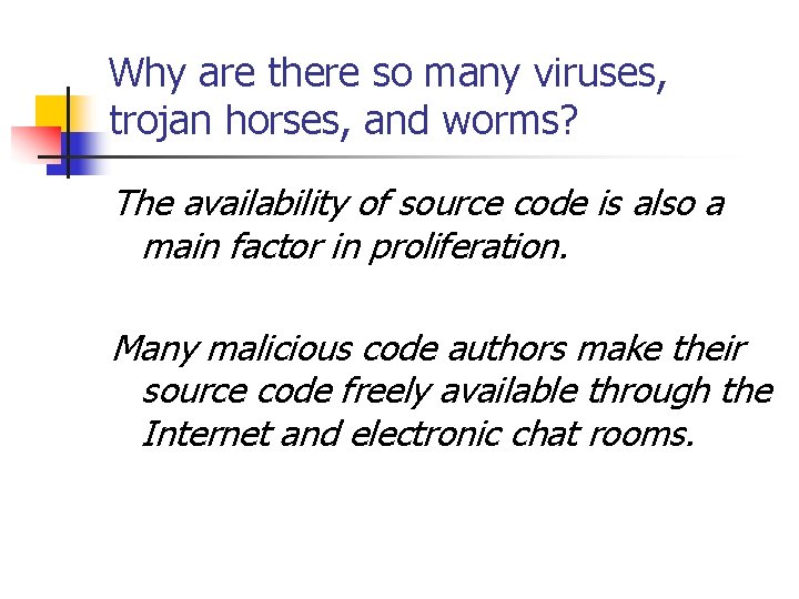 Why are there so many viruses, trojan horses, and worms? The availability of source
