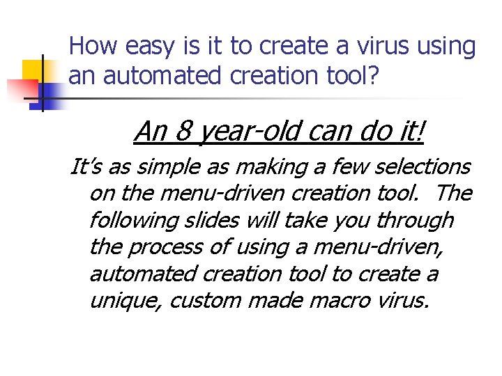 How easy is it to create a virus using an automated creation tool? An