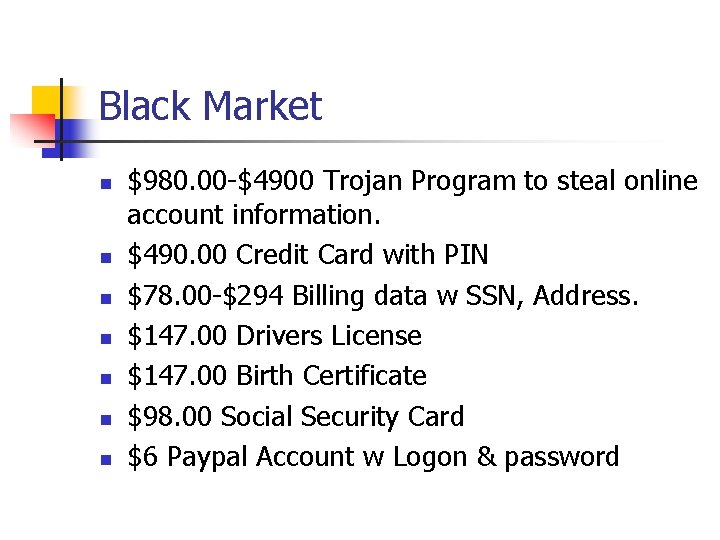 Black Market n n n n $980. 00 -$4900 Trojan Program to steal online